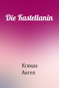 Die Kastellanin