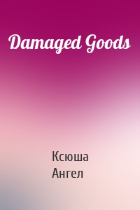 Damaged Goods