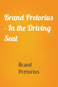 Brand Pretorius - In the Driving Seat
