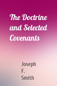 The Doctrine and Selected Covenants