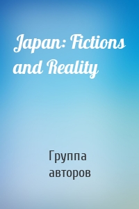 Japan: Fictions and Reality