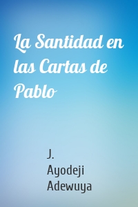 La Santidad en las Cartas de Pablo