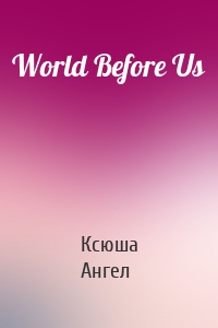 World Before Us