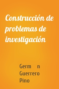 Construcción de problemas de investigación