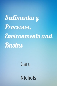 Sedimentary Processes, Environments and Basins