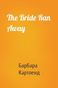 The Bride Ran Away