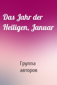 Das Jahr der Heiligen, Januar