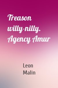 Treason willy-nilly. Agency Amur