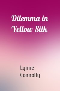 Dilemma in Yellow Silk