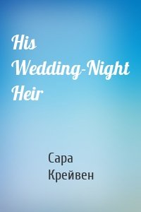 His Wedding-Night Heir