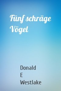 Fünf schräge Vögel