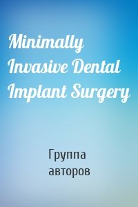 Minimally Invasive Dental Implant Surgery