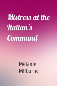 Mistress at the Italian's Command