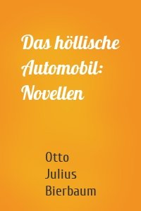 Das höllische Automobil: Novellen