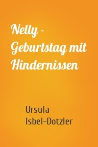 Nelly - Geburtstag mit Hindernissen