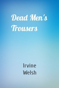 Dead Men's Trousers