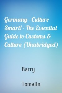 Germany - Culture Smart! - The Essential Guide to Customs & Culture (Unabridged)