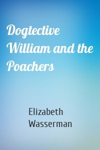Dogtective William and the Poachers