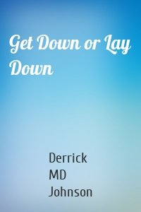 Get Down or Lay Down