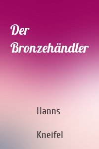 Der Bronzehändler