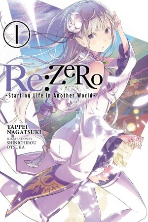 Обложка книги «Re:Zero. Жизнь с нуля в альтернативном мире. Том 1» — Таппэй Нагауцуки, Синъитиро Оцука