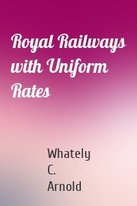 Royal Railways with Uniform Rates