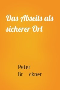 Das Abseits als sicherer Ort