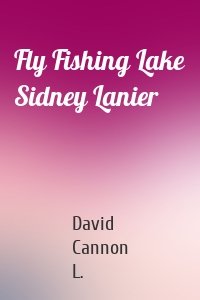 Fly Fishing Lake Sidney Lanier