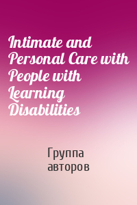 Intimate and Personal Care with People with Learning Disabilities