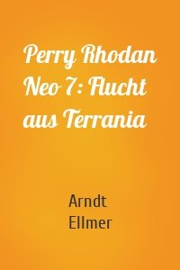 Perry Rhodan Neo 7: Flucht aus Terrania