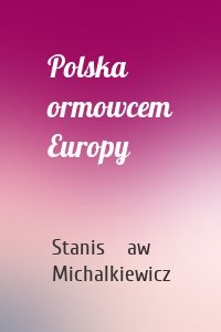 Polska ormowcem Europy