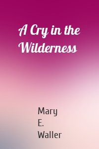 A Cry in the Wilderness