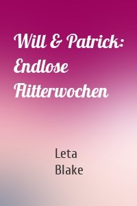 Will & Patrick: Endlose Flitterwochen