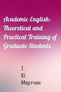 Academic English: Theoretical and Practical Training of Graduate Students