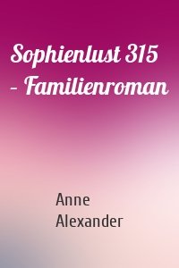 Sophienlust 315 – Familienroman