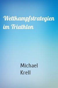 Wettkampfstrategien im Triathlon