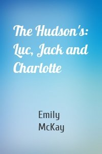 The Hudson's: Luc, Jack and Charlotte