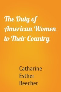 The Duty of American Women to Their Country