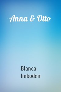 Anna & Otto