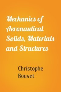 Mechanics of Aeronautical Solids, Materials and Structures