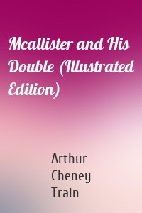 Mcallister and His Double (Illustrated Edition)