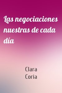 Las negociaciones nuestras de cada día