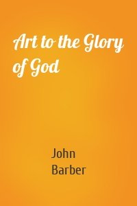 Art to the Glory of God