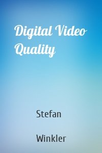 Digital Video Quality