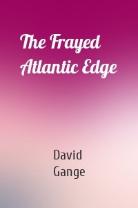 The Frayed Atlantic Edge