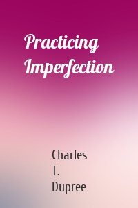 Practicing Imperfection