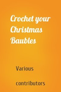 Crochet your Christmas Baubles