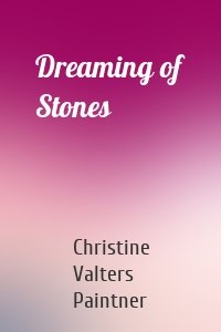 Dreaming of Stones
