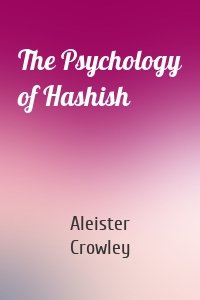 The Psychology of Hashish