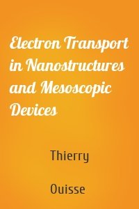 Electron Transport in Nanostructures and Mesoscopic Devices